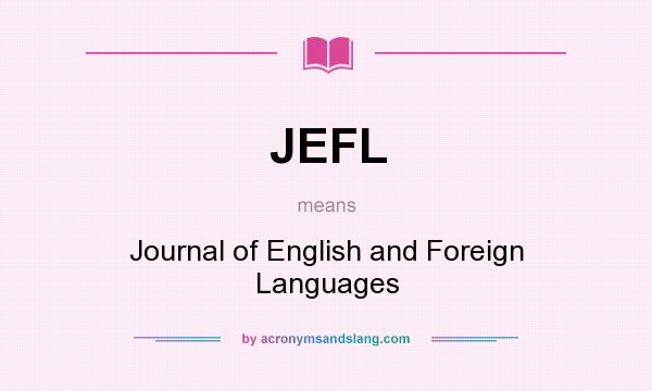 What does JEFL mean? It stands for Journal of English and Foreign Languages