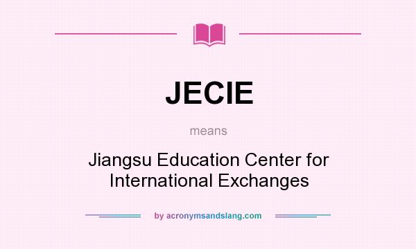 What does JECIE mean? It stands for Jiangsu Education Center for International Exchanges