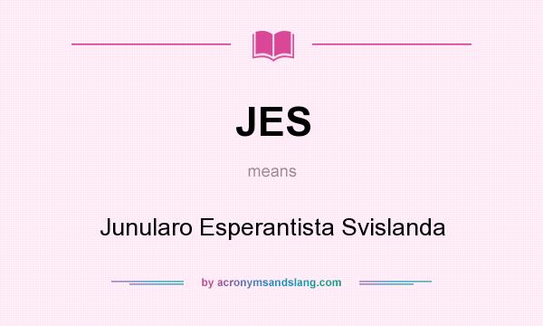What does JES mean? It stands for Junularo Esperantista Svislanda
