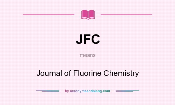 What does JFC mean? It stands for Journal of Fluorine Chemistry