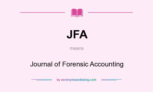 What does JFA mean? It stands for Journal of Forensic Accounting