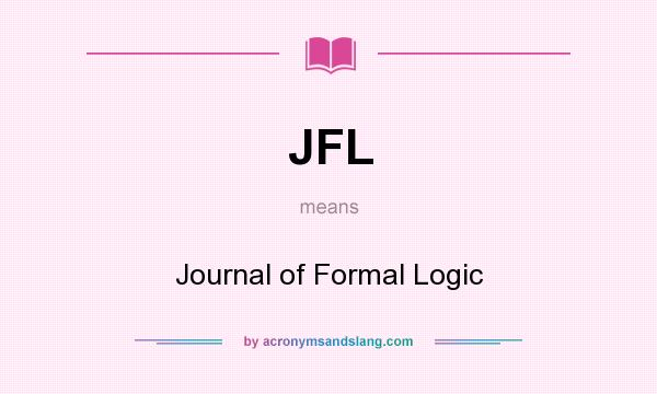 What does JFL mean? It stands for Journal of Formal Logic