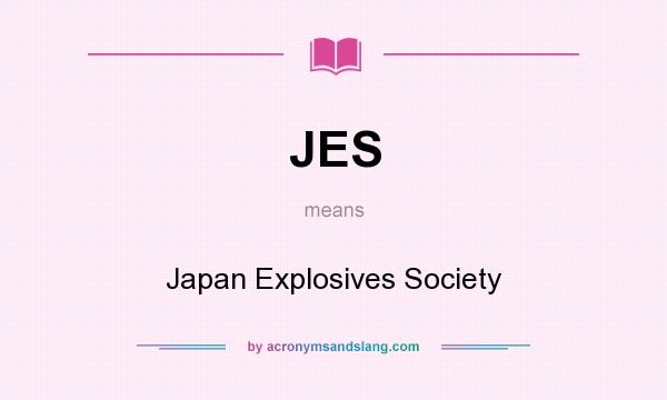 What does JES mean? It stands for Japan Explosives Society