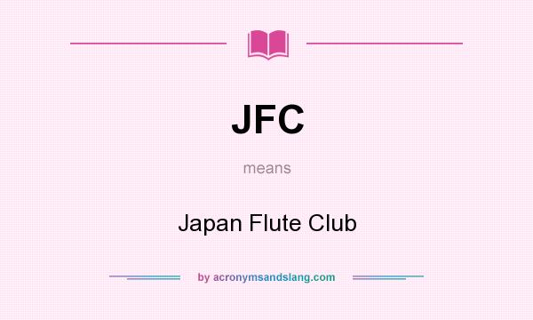 What does JFC mean? It stands for Japan Flute Club
