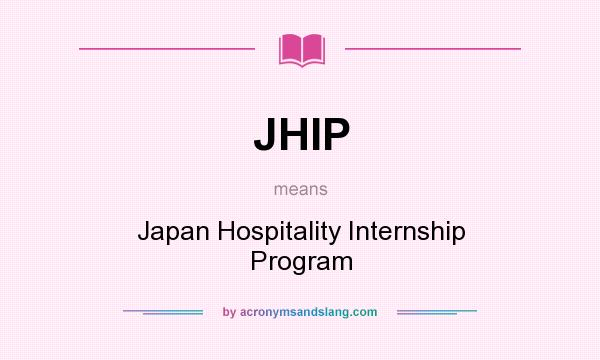 What does JHIP mean? It stands for Japan Hospitality Internship Program