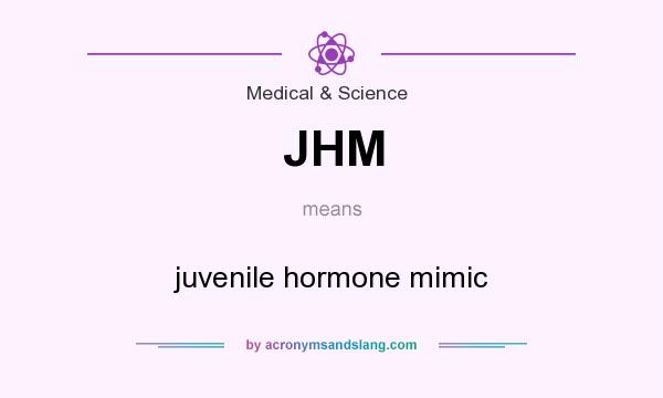 What does JHM mean? It stands for juvenile hormone mimic