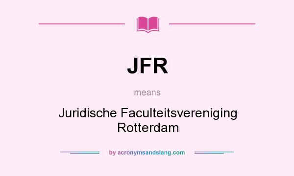 What does JFR mean? It stands for Juridische Faculteitsvereniging Rotterdam