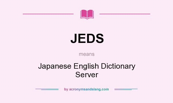 What does JEDS mean? It stands for Japanese English Dictionary Server