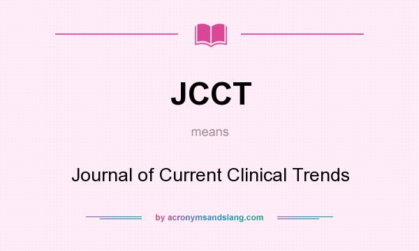 What does JCCT mean? It stands for Journal of Current Clinical Trends