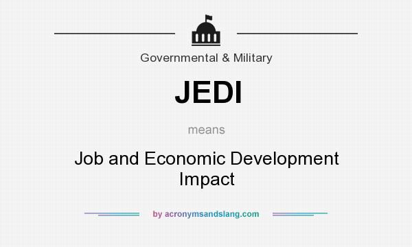 What does JEDI mean? It stands for Job and Economic Development Impact