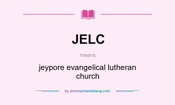What does JELC mean? It stands for jeypore evangelical lutheran church