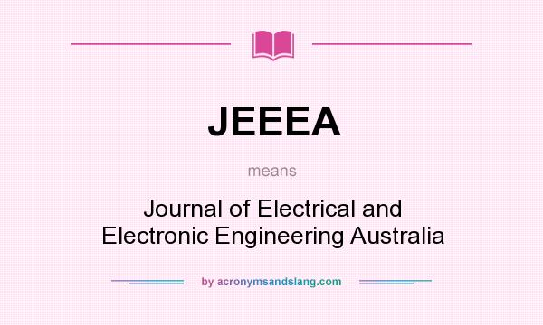 What does JEEEA mean? It stands for Journal of Electrical and Electronic Engineering Australia