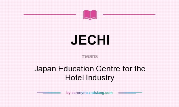 What does JECHI mean? It stands for Japan Education Centre for the Hotel Industry