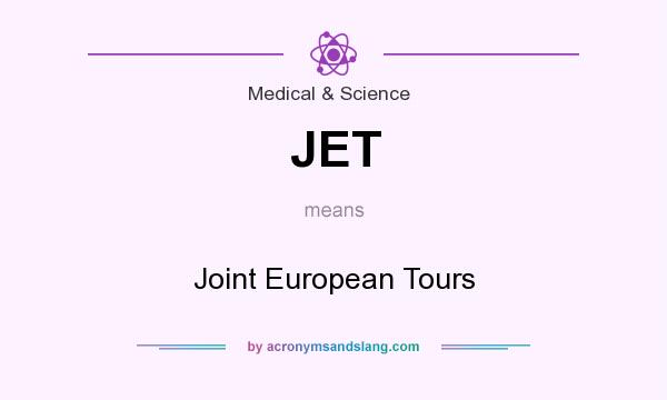 What does JET mean? It stands for Joint European Tours
