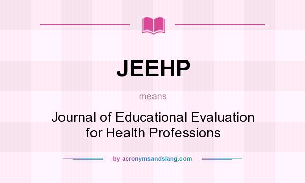 What does JEEHP mean? It stands for Journal of Educational Evaluation for Health Professions