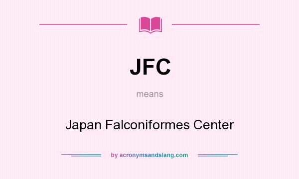 What does JFC mean? It stands for Japan Falconiformes Center
