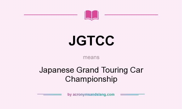 What does JGTCC mean? It stands for Japanese Grand Touring Car Championship