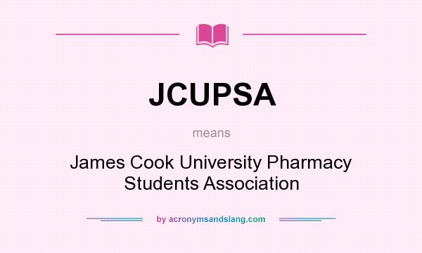 What does JCUPSA mean? It stands for James Cook University Pharmacy Students Association