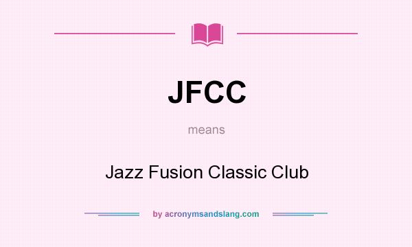 What does JFCC mean? It stands for Jazz Fusion Classic Club