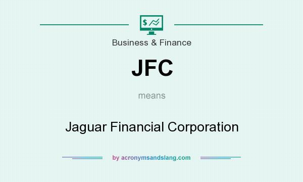 What does JFC mean? It stands for Jaguar Financial Corporation