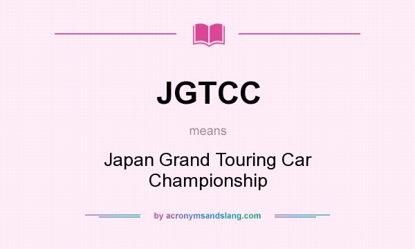 What does JGTCC mean? It stands for Japan Grand Touring Car Championship