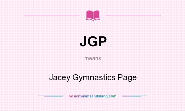 What does JGP mean? It stands for Jacey Gymnastics Page