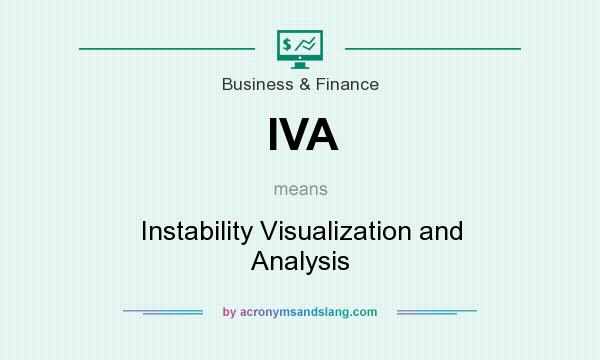 What does IVA mean? It stands for Instability Visualization and Analysis