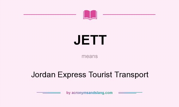 What does JETT mean? It stands for Jordan Express Tourist Transport