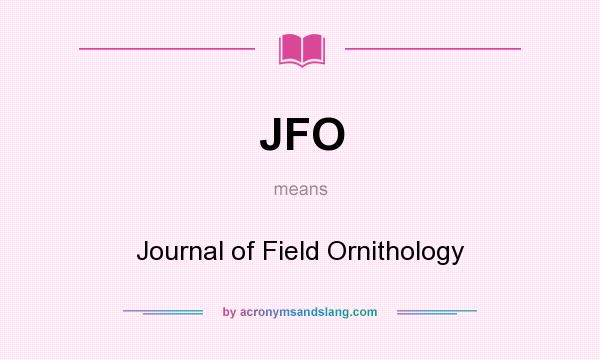What does JFO mean? It stands for Journal of Field Ornithology