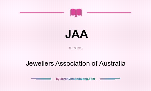 What does JAA mean? It stands for Jewellers Association of Australia