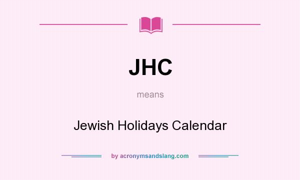 What does JHC mean? It stands for Jewish Holidays Calendar