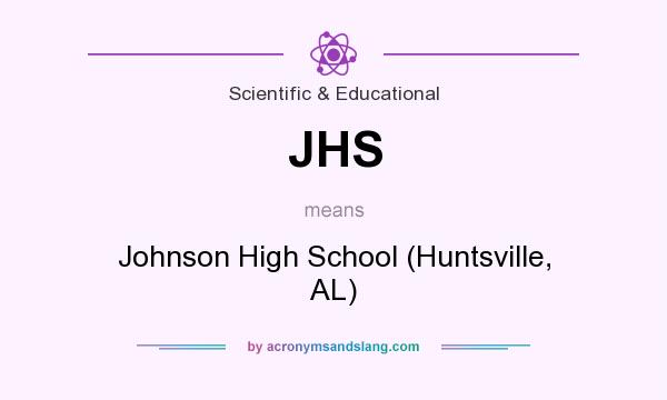 What does JHS mean? It stands for Johnson High School (Huntsville, AL)