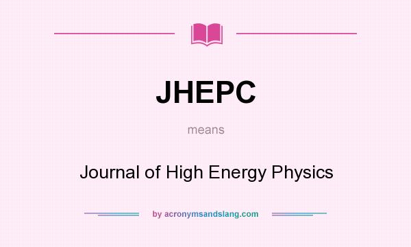 What does JHEPC mean? It stands for Journal of High Energy Physics
