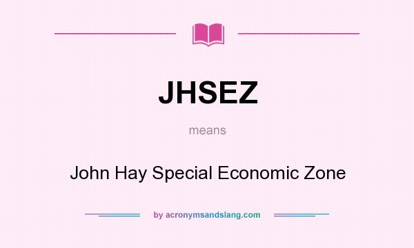 What does JHSEZ mean? It stands for John Hay Special Economic Zone