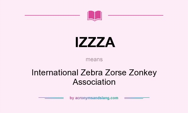 What does IZZZA mean? It stands for International Zebra Zorse Zonkey Association