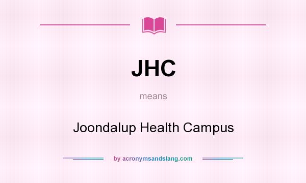 What does JHC mean? It stands for Joondalup Health Campus