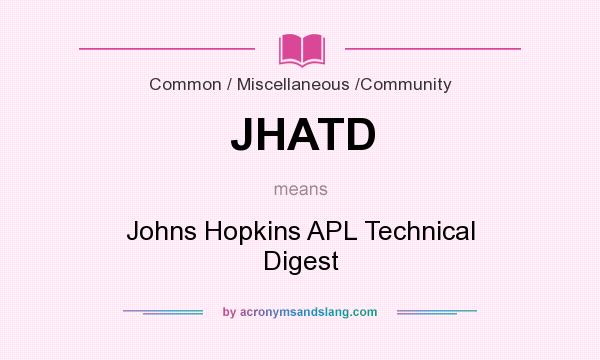 What does JHATD mean? It stands for Johns Hopkins APL Technical Digest