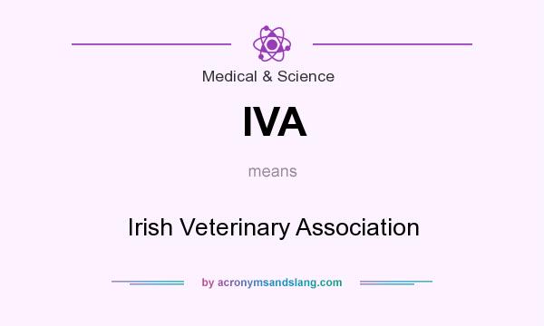 What does IVA mean? It stands for Irish Veterinary Association