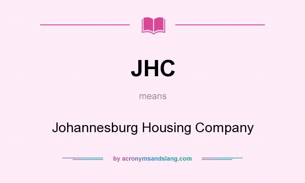 What does JHC mean? It stands for Johannesburg Housing Company