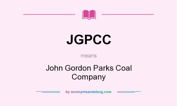What does JGPCC mean? It stands for John Gordon Parks Coal Company