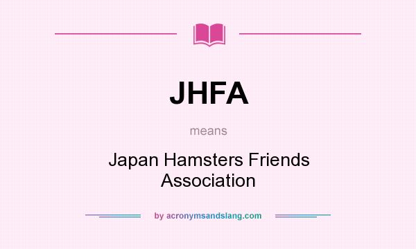 What does JHFA mean? It stands for Japan Hamsters Friends Association