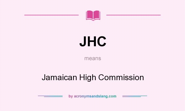 What does JHC mean? It stands for Jamaican High Commission