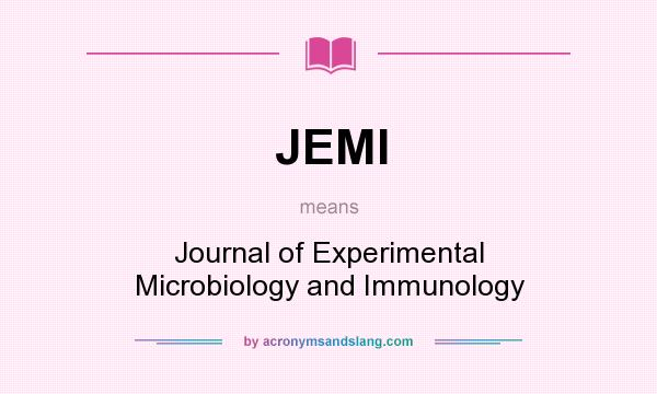 What does JEMI mean? It stands for Journal of Experimental Microbiology and Immunology