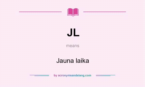 What does JL mean? It stands for Jauna laika