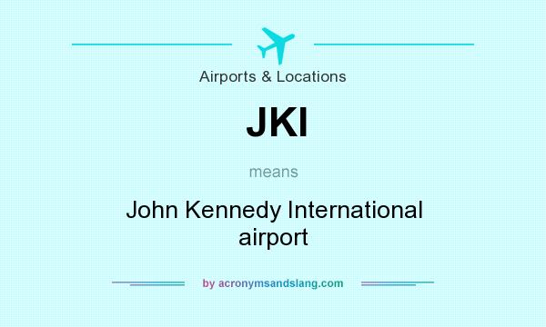 What does JKI mean? It stands for John Kennedy International airport