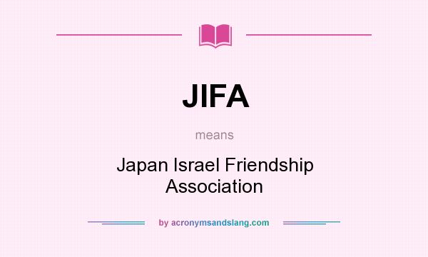 What does JIFA mean? It stands for Japan Israel Friendship Association