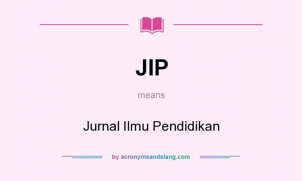 What does JIP mean? It stands for Jurnal Ilmu Pendidikan