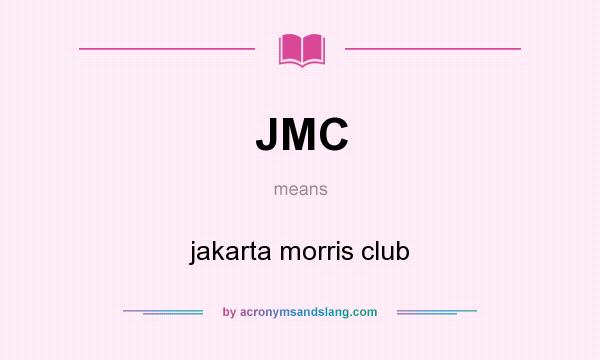 What does JMC mean? It stands for jakarta morris club