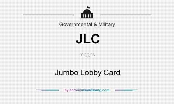 What does JLC mean? It stands for Jumbo Lobby Card