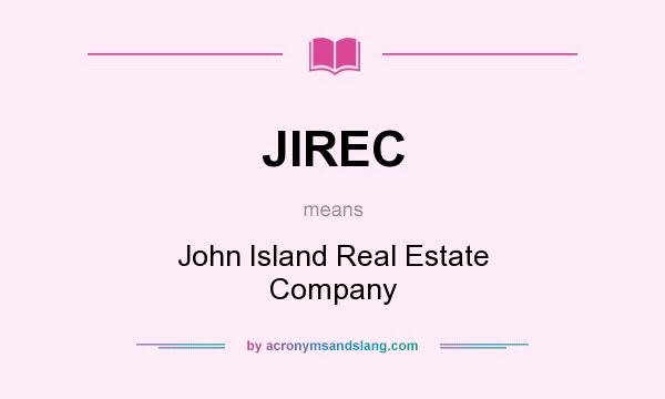 What does JIREC mean? It stands for John Island Real Estate Company